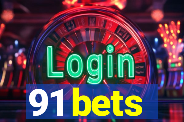 91 bets